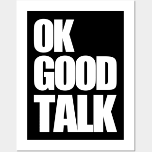 OK Good Talk Posters and Art